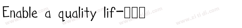 Enable a quality lif字体转换